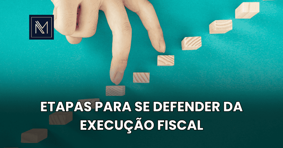 etapas para se defender da execução fiscal