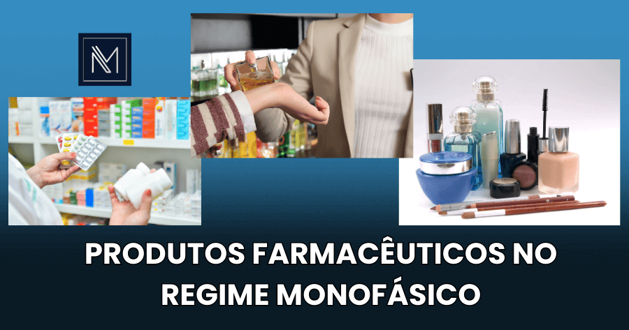 produtos farmacêuticos no regime monofásico