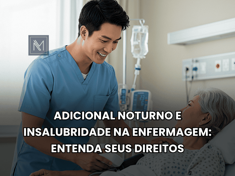 Adicional noturno e insalubridade na enfermagem: entenda seus direitos