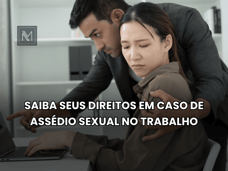 Saiba seus direitos em caso de assédio sexual no trabalho
