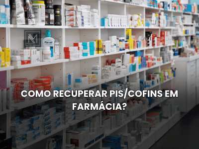 Como recuperar PIS/COFINS em Farmácias
