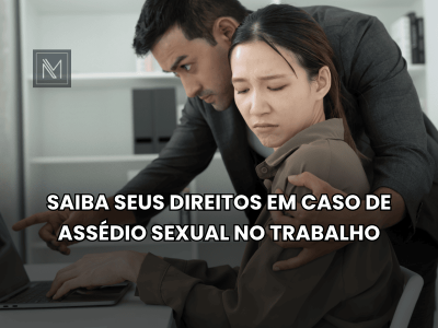 Saiba seus direitos em caso de assédio sexual no trabalho
